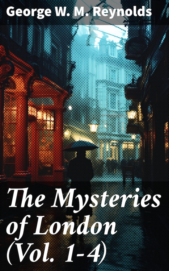 Buchcover für The Mysteries of London (Vol. 1-4)