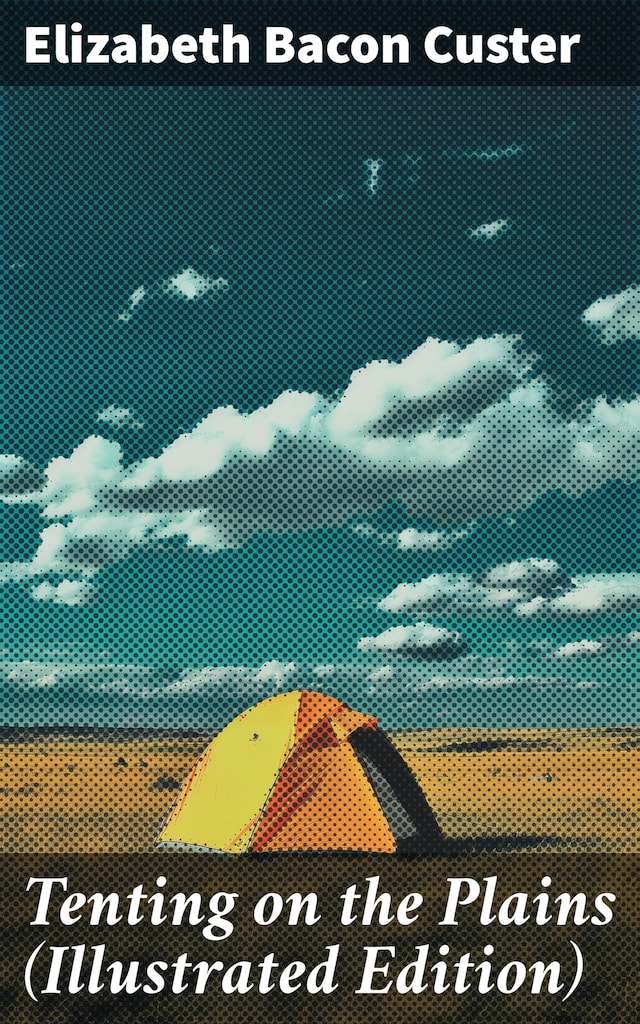 Buchcover für Tenting on the Plains (Illustrated Edition)