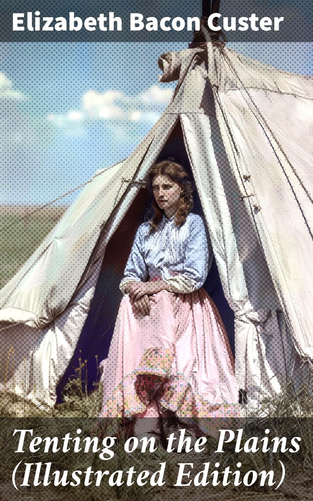 Book cover for Tenting on the Plains (Illustrated Edition)