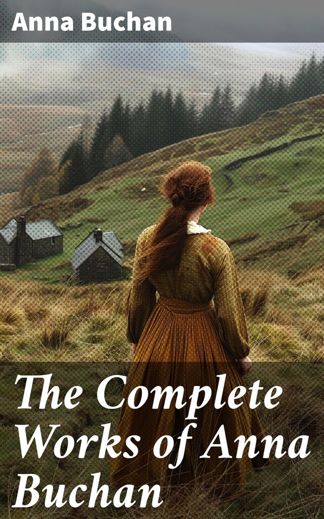 Portada de libro para The Complete Works of Anna Buchan