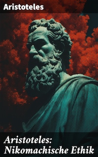 Aristoteles: Nikomachische Ethik