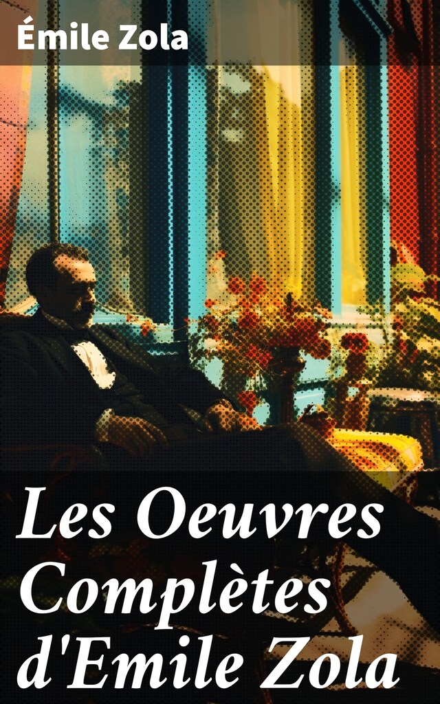 Okładka książki dla Les Oeuvres Complètes d'Emile Zola