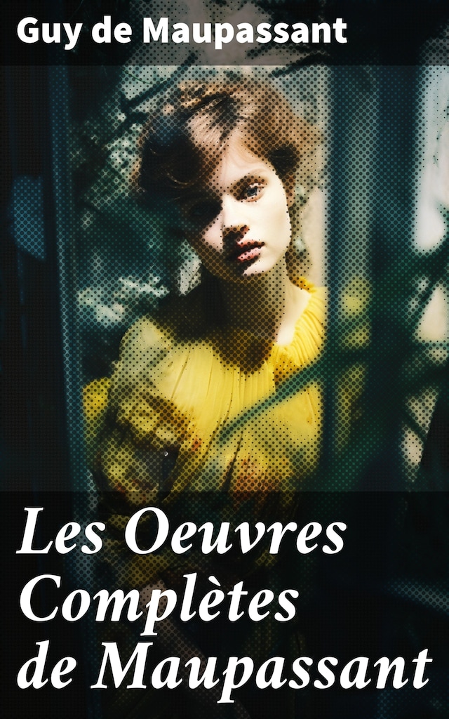 Okładka książki dla Les Oeuvres Complètes de Maupassant