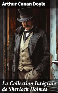 La Collection Intégrale de Sherlock Holmes