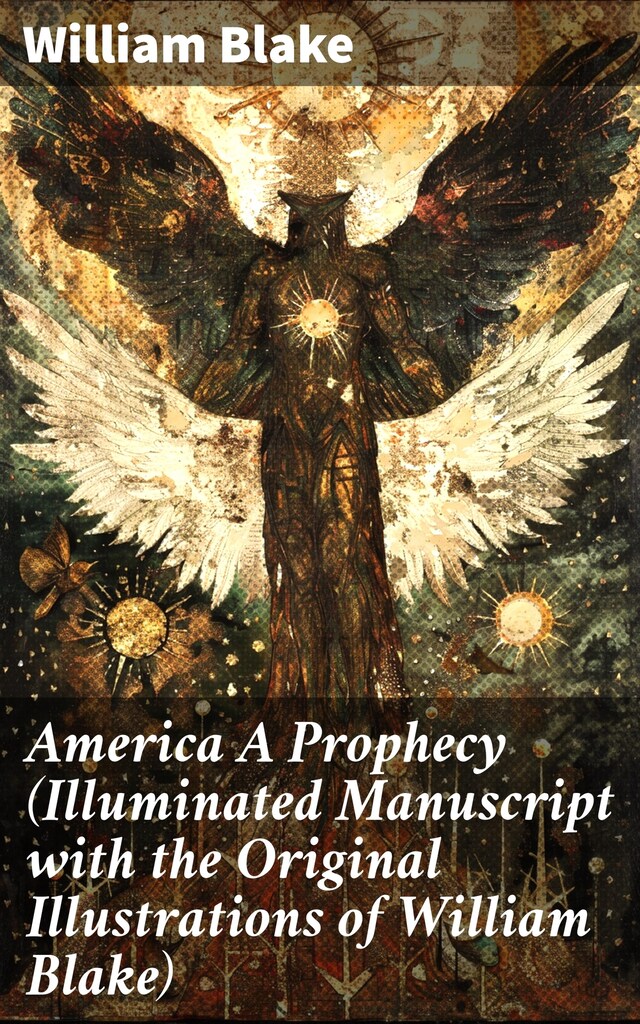 Okładka książki dla America A Prophecy (Illuminated Manuscript with the Original Illustrations of William Blake)