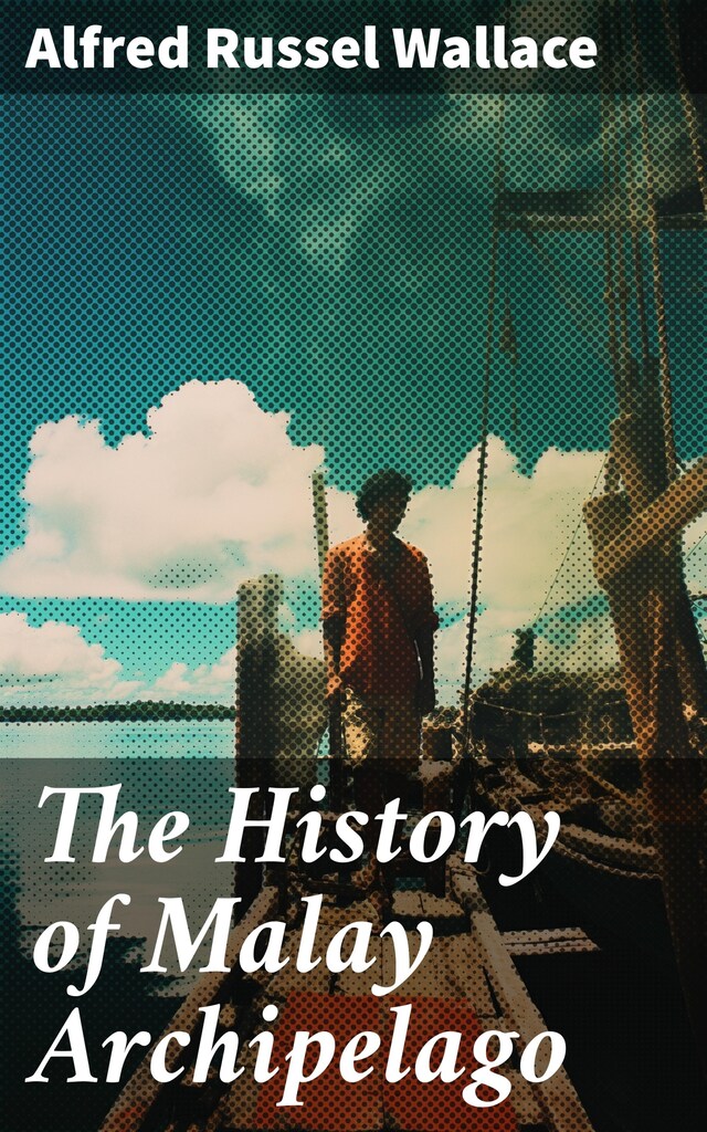 Book cover for The History of Malay Archipelago