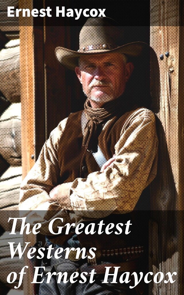 Copertina del libro per The Greatest Westerns of Ernest Haycox