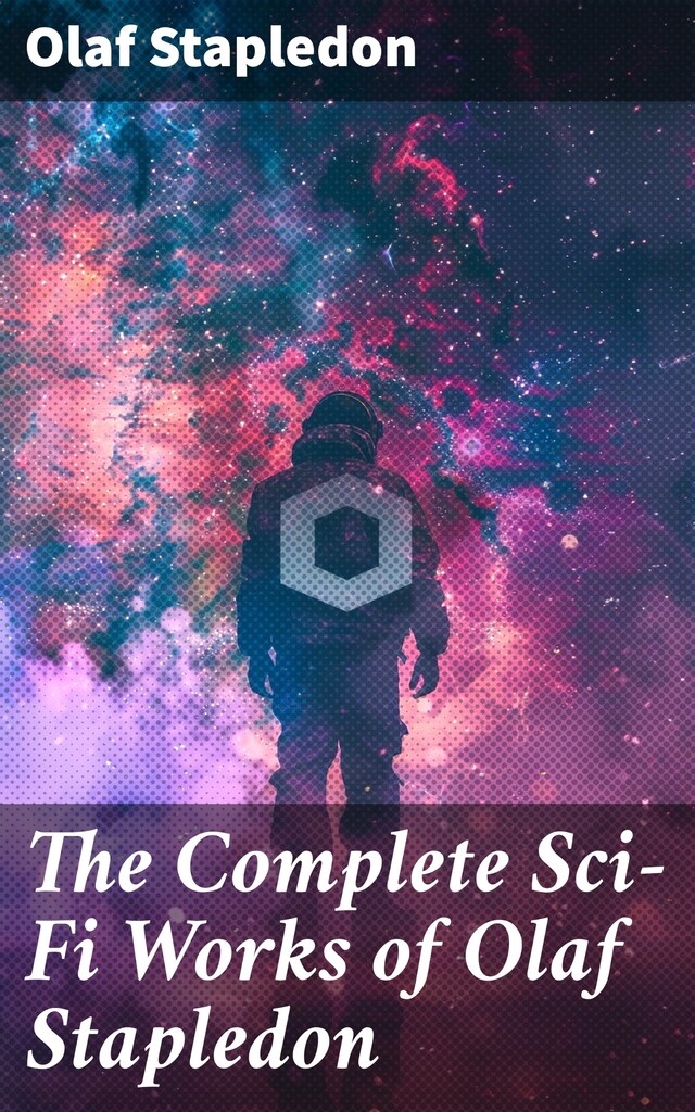 Okładka książki dla The Complete Sci-Fi Works of Olaf Stapledon