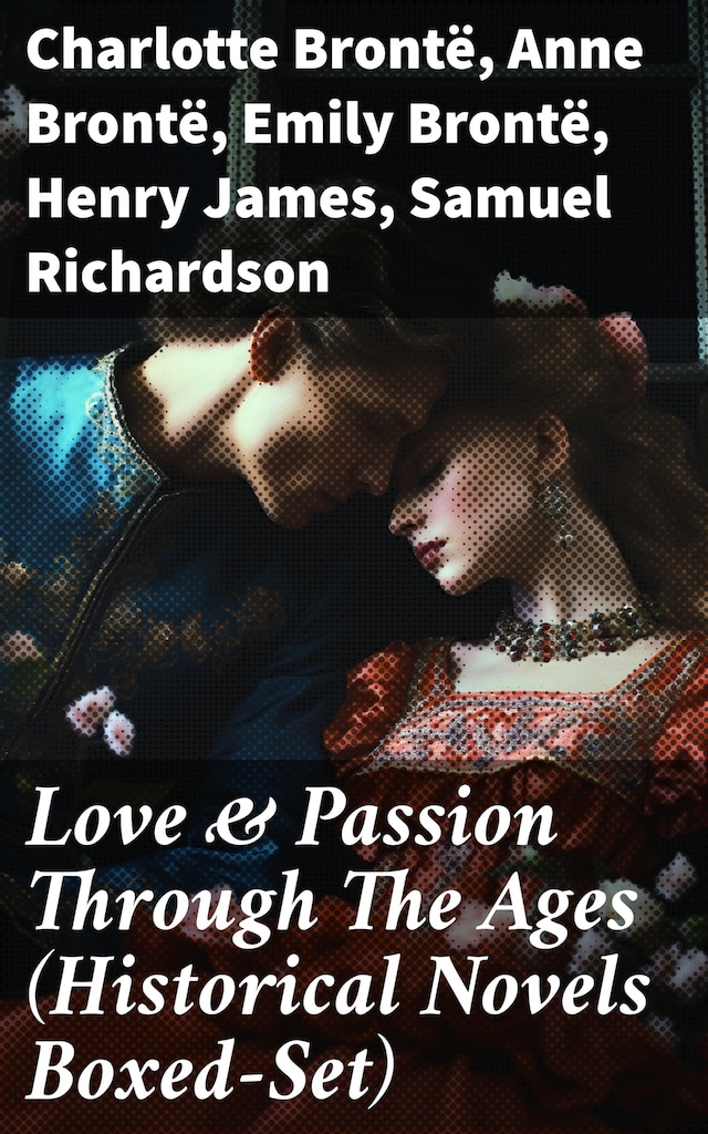 Kirjankansi teokselle Love & Passion Through The Ages (Historical Novels Boxed-Set)
