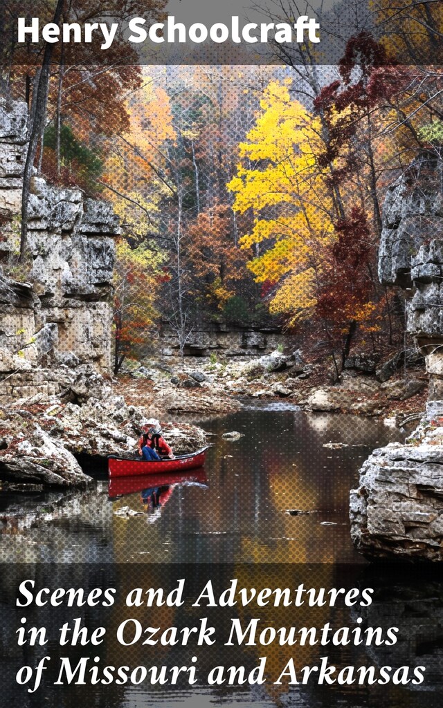 Copertina del libro per Scenes and Adventures in the Ozark Mountains of Missouri and Arkansas