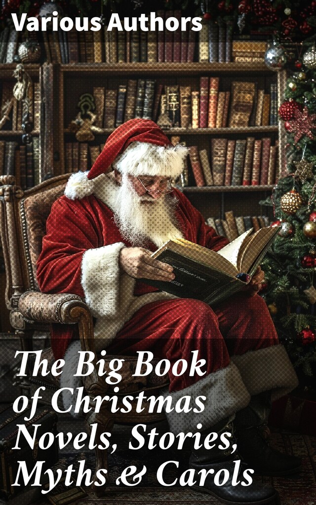 Book cover for The Big Book of Christmas Novels, Stories, Myths & Carols