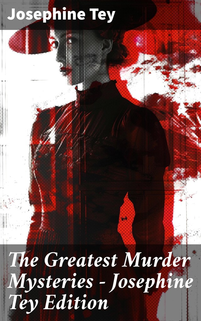 Copertina del libro per The Greatest Murder Mysteries - Josephine Tey Edition