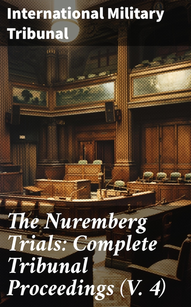 Buchcover für The Nuremberg Trials: Complete Tribunal Proceedings (V. 4)