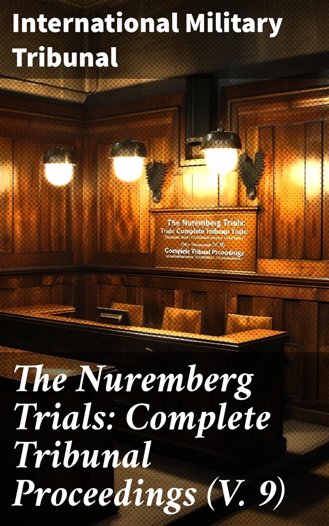 Buchcover für The Nuremberg Trials: Complete Tribunal Proceedings (V. 9)