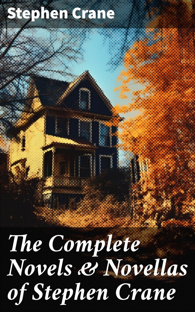 Bokomslag for The Complete Novels & Novellas of Stephen Crane