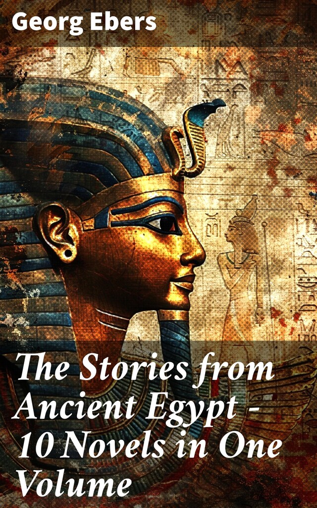 Boekomslag van The Stories from Ancient Egypt - 10 Novels in One Volume