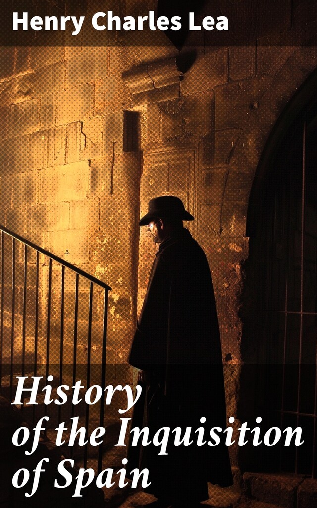 History of the Inquisition of Spain Buchcover für History of the Inquisition of Spain
