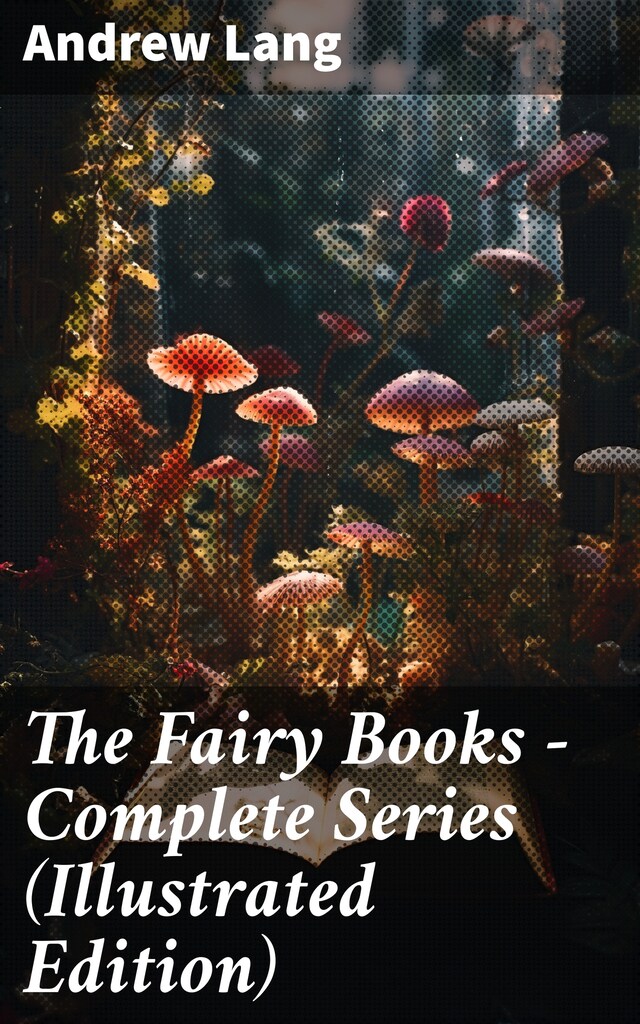 Bokomslag för The Fairy Books - Complete Series (Illustrated Edition)