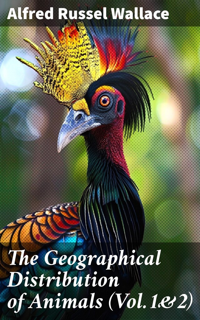 Book cover for The Geographical Distribution of Animals (Vol.1&2)