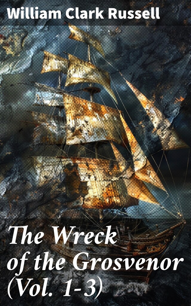 The Wreck of the Grosvenor (Vol. 1-3) Book cover for The Wreck of the Grosvenor (Vol. 1-3)