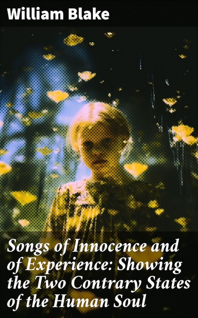 Book cover for Songs of Innocence and of Experience: Showing the Two Contrary States of the Human Soul