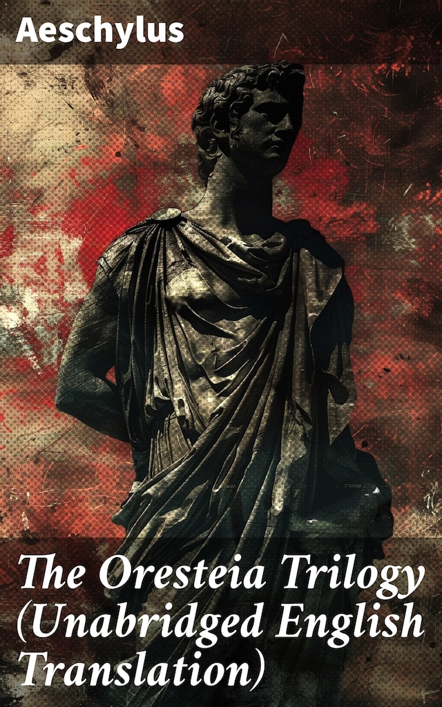 Portada de libro para The Oresteia Trilogy (Unabridged English Translation)