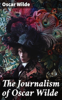 The Journalism of Oscar Wilde