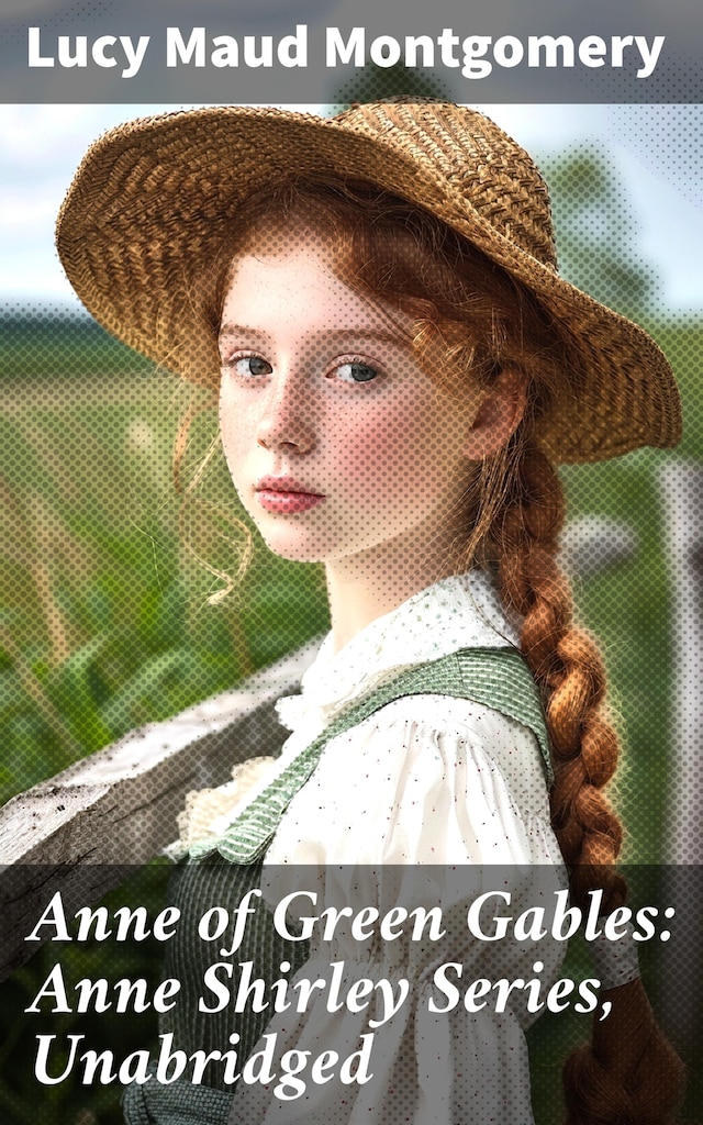 Book cover for Anne of Green Gables: Anne Shirley Series, Unabridged