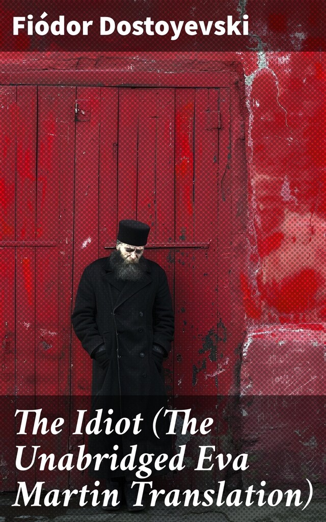 Book cover for The Idiot (The Unabridged Eva Martin Translation)