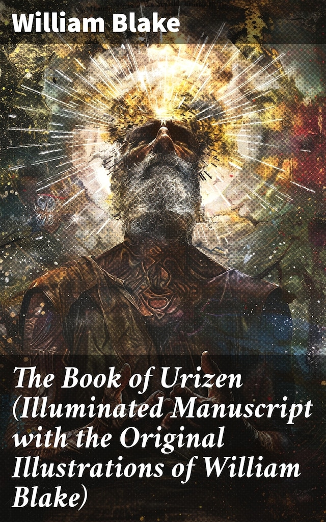 Kirjankansi teokselle The Book of Urizen (Illuminated Manuscript with the Original Illustrations of William Blake)