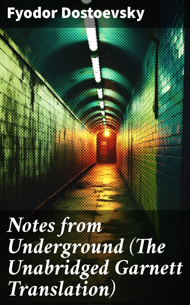 Kirjankansi teokselle Notes from Underground (The Unabridged Garnett Translation)