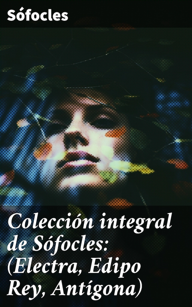Boekomslag van Colección integral de Sófocles: (Electra, Edipo Rey, Antígona)