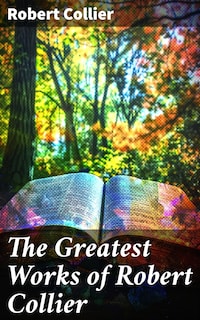 The Greatest Works of Robert Collier