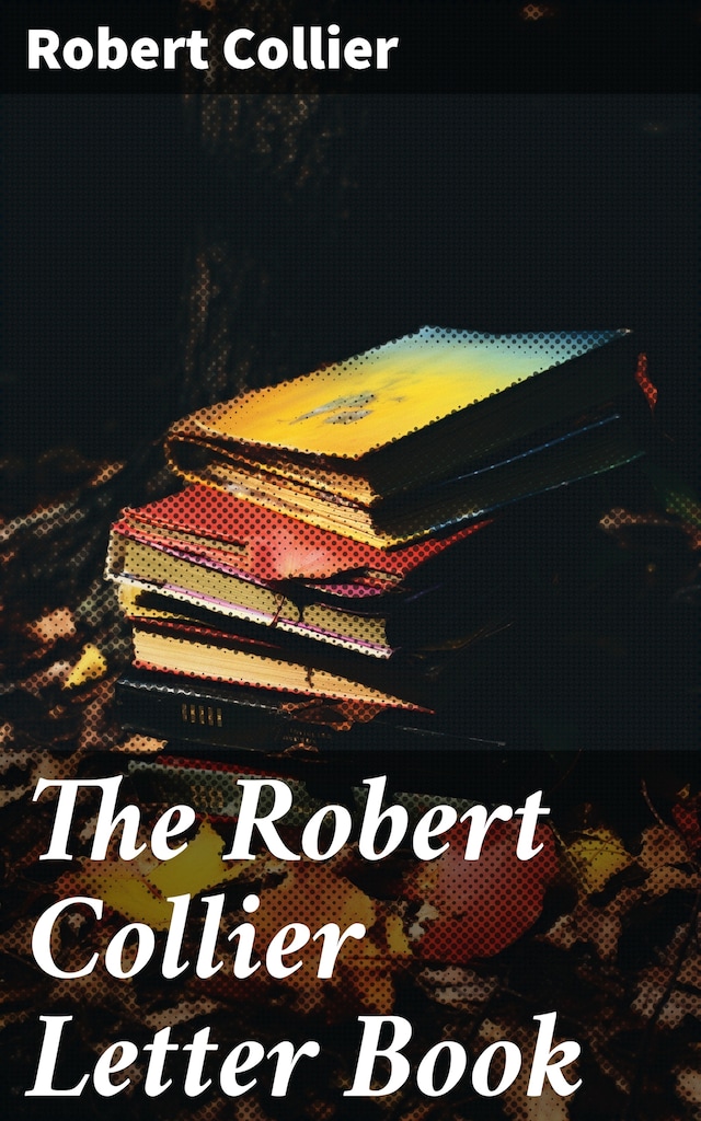 Okładka książki dla The Robert Collier Letter Book