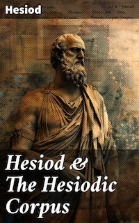 Hesiod & The Hesiodic Corpus