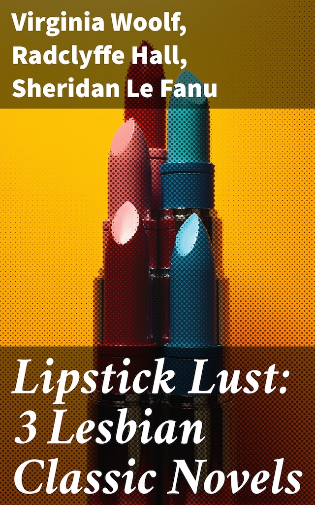 Bokomslag för Lipstick Lust: 3 Lesbian Classic Novels