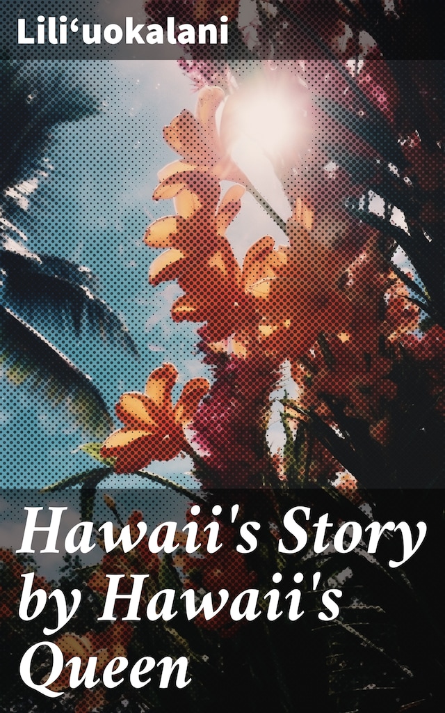 Copertina del libro per Hawaii's Story by Hawaii's Queen