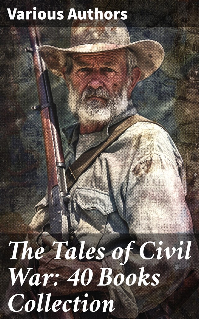 Book cover for The Tales of Civil War: 40 Books Collection