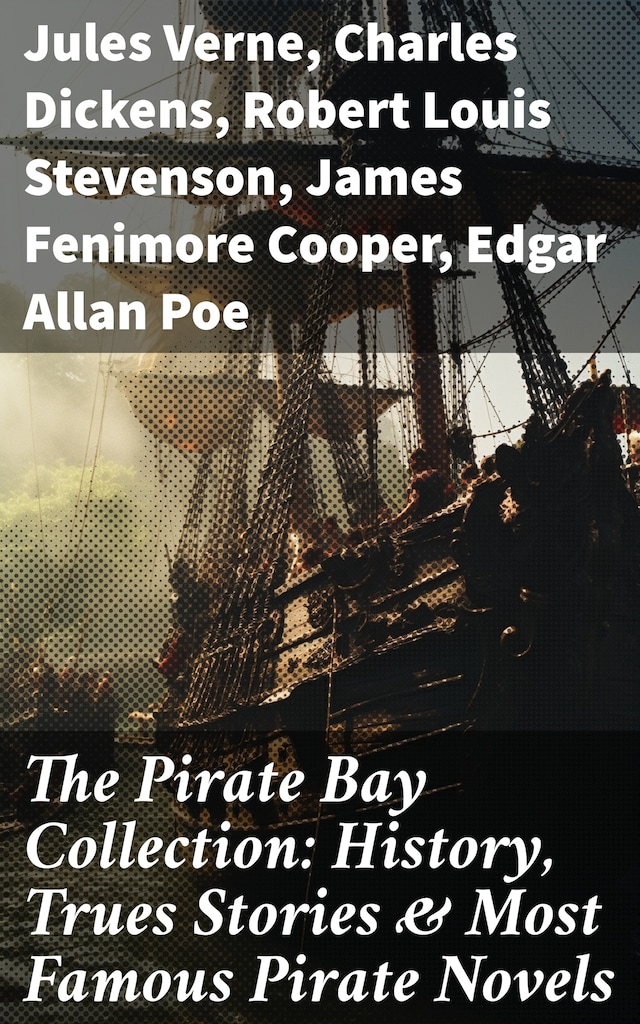Buchcover für The Pirate Bay Collection: History, Trues Stories & Most Famous Pirate Novels
