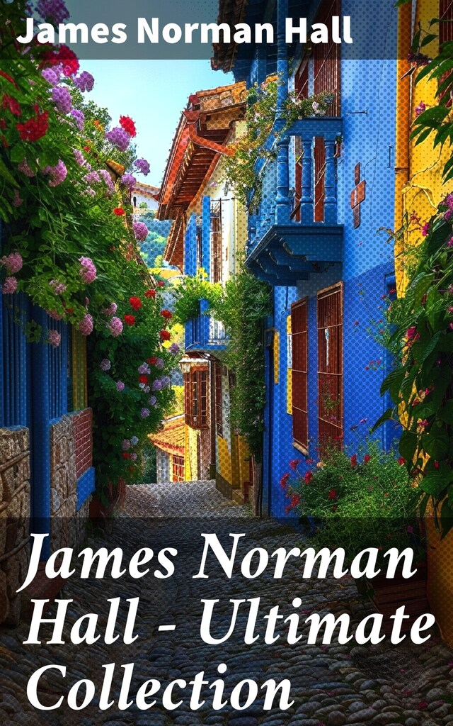 Copertina del libro per James Norman Hall - Ultimate Collection