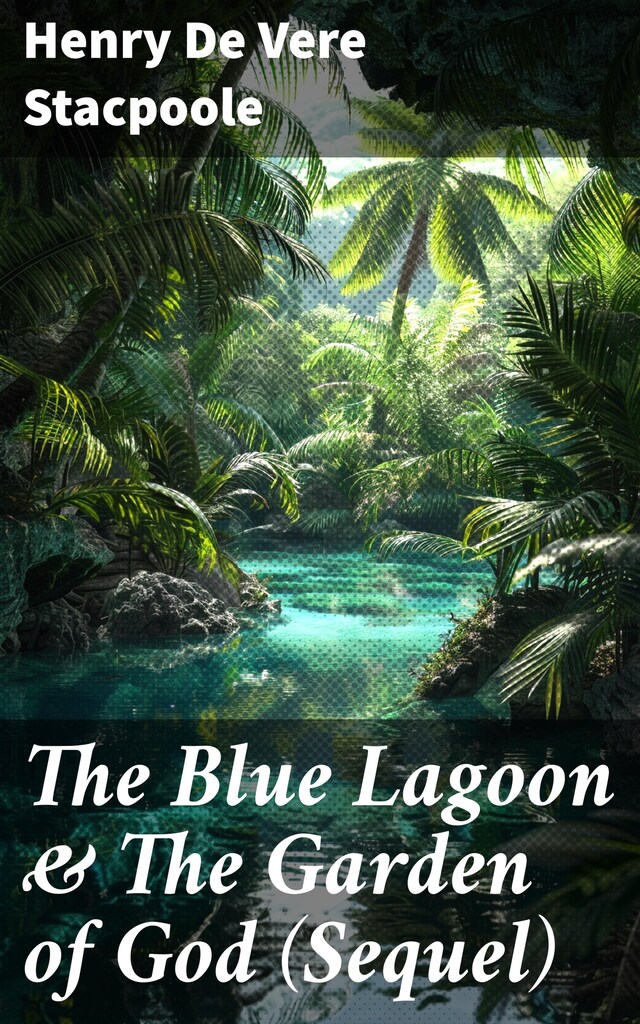 Book cover for The Blue Lagoon & The Garden of God (Sequel)