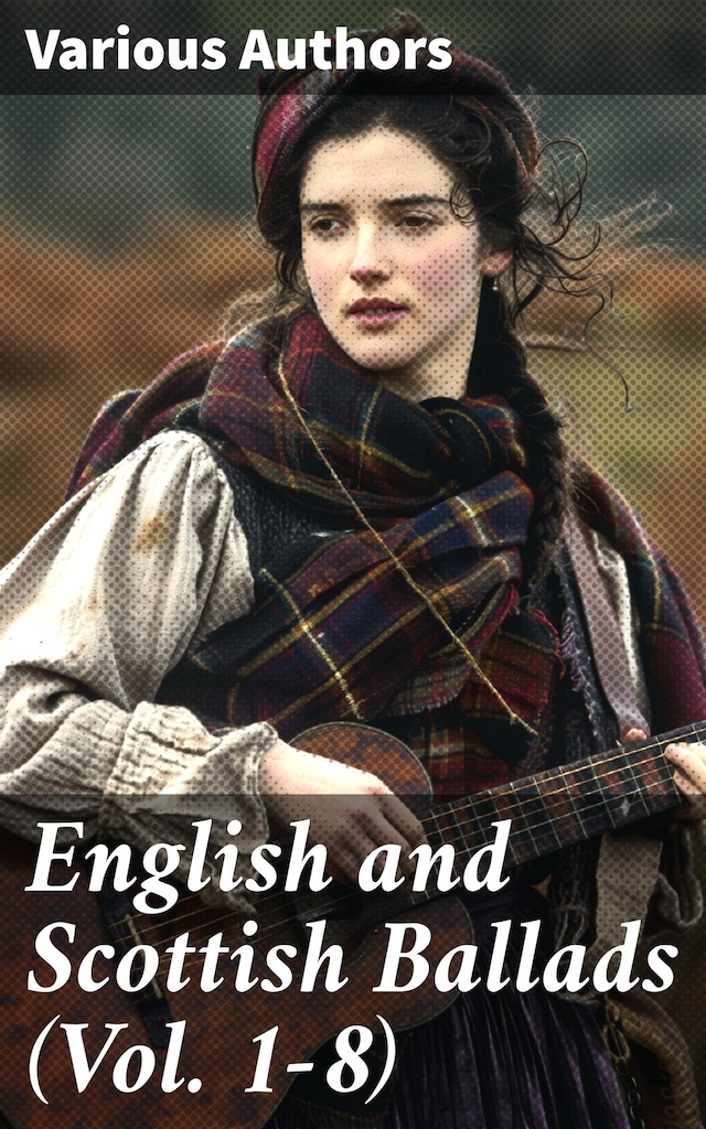 Book cover for English and Scottish Ballads (Vol. 1-8)