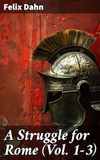 A Struggle for Rome (Vol. 1-3)