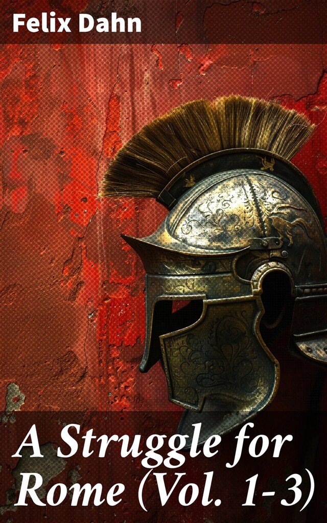 A Struggle for Rome (Vol. 1-3) Bokomslag för A Struggle for Rome (Vol. 1-3)