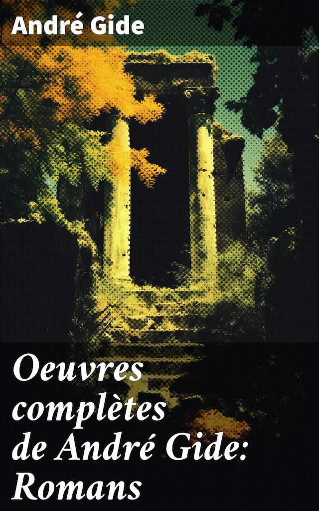 Book cover for Oeuvres complètes de André Gide: Romans
