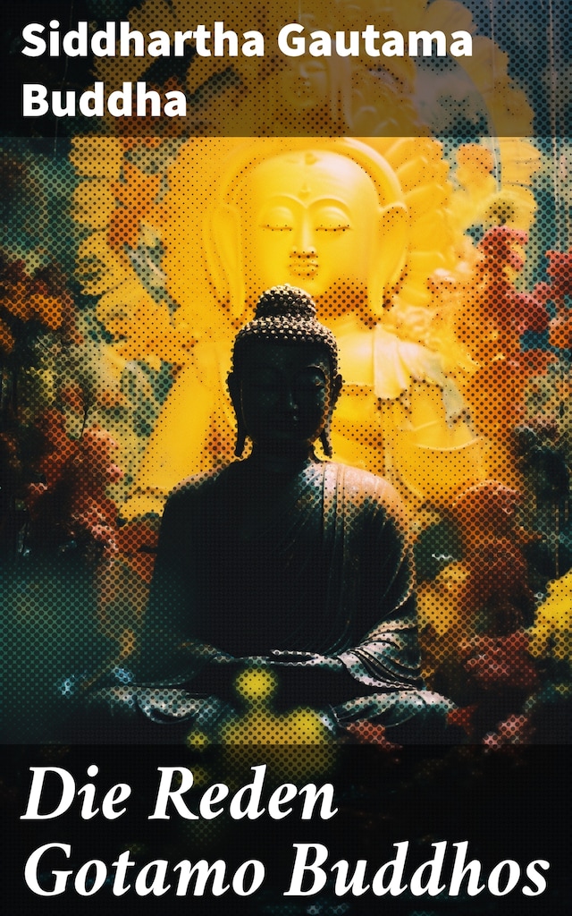 Book cover for Die Reden Gotamo Buddhos