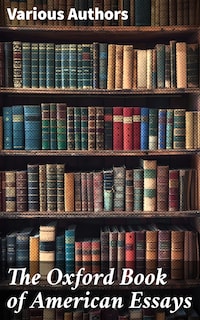 The Oxford Book of American Essays