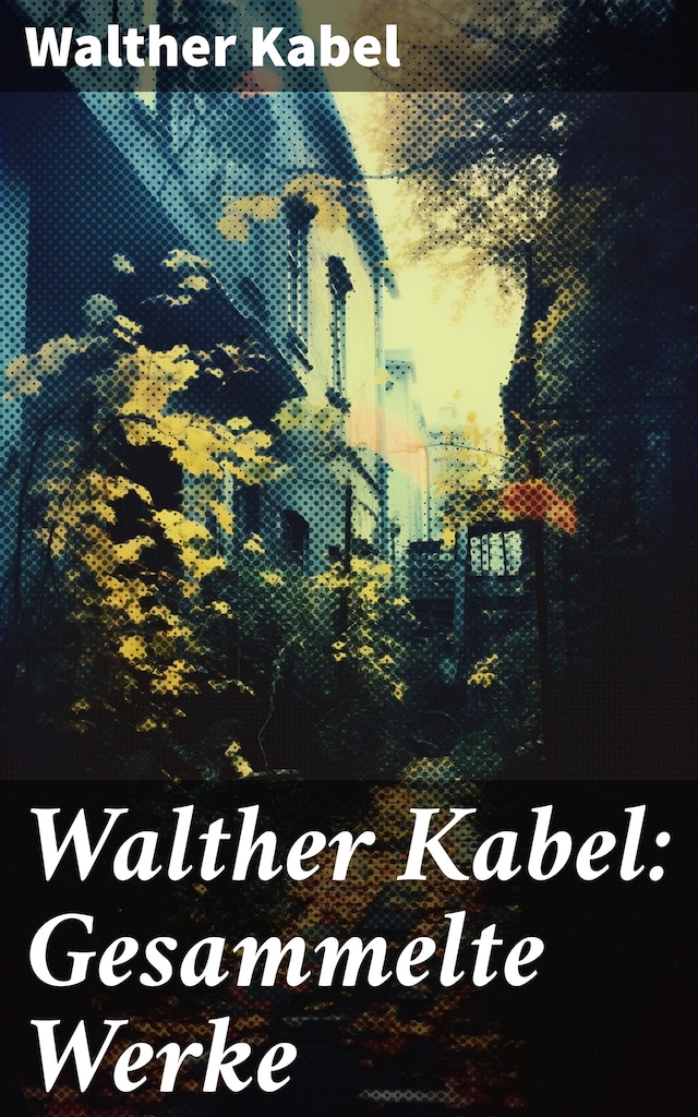 Bokomslag för Walther Kabel: Gesammelte Werke
