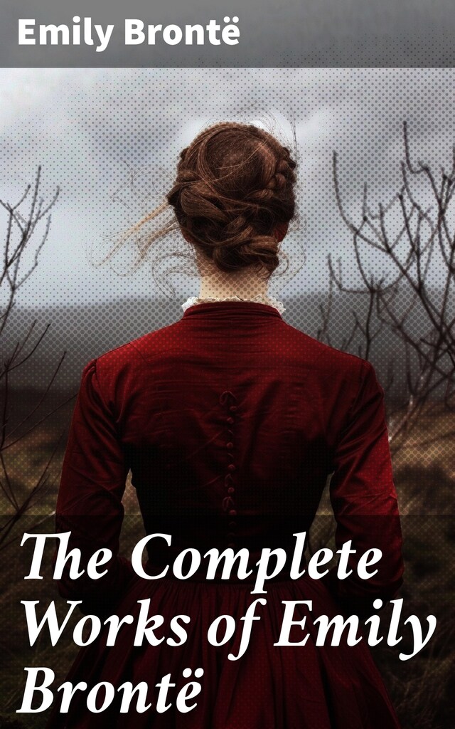 Book cover for The Complete Works of Emily Brontë