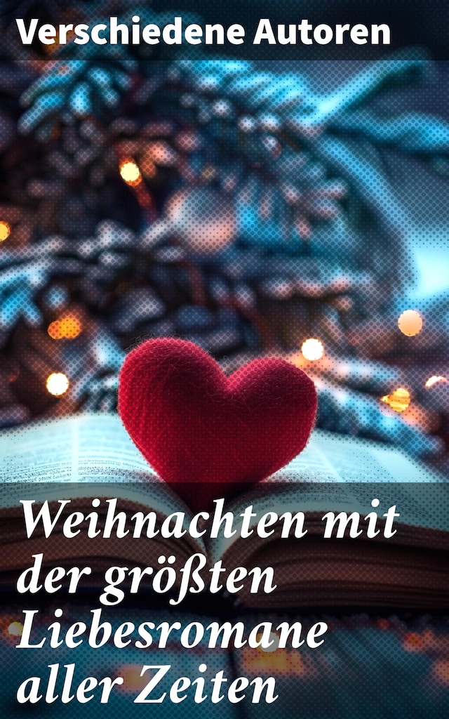 Book cover for Weihnachten mit der größten Liebesromane aller Zeiten